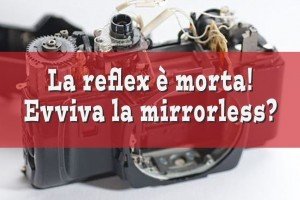 reflex contro mirrorless